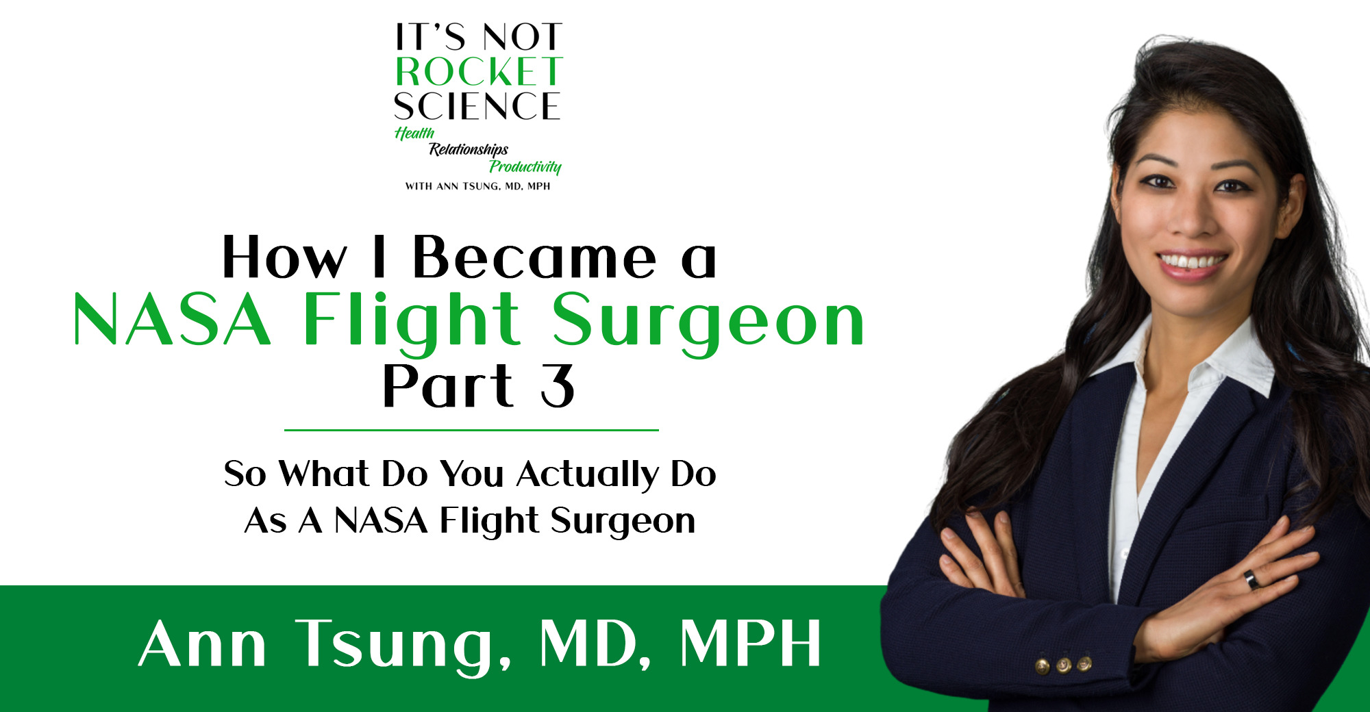 010 – How I Became a NASA Flight Surgeon (Part 3): So What Do You Actually Do As A NASA Flight Surgeon?