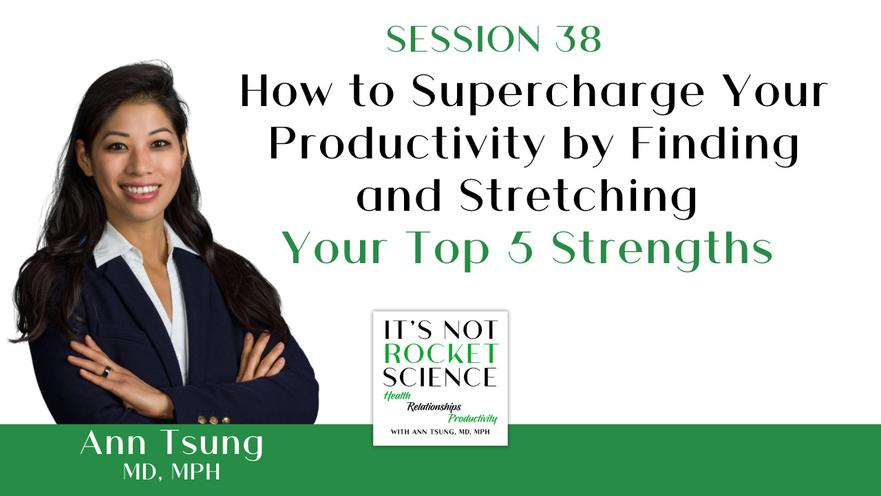 038. How to Supercharge Your Productivity by Finding and Stretching Your Top 5 Strengths