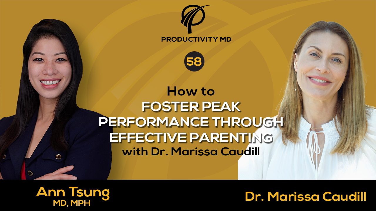 058. How to Foster Peak Performance Through Effective Parenting with Dr. Marissa Caudill