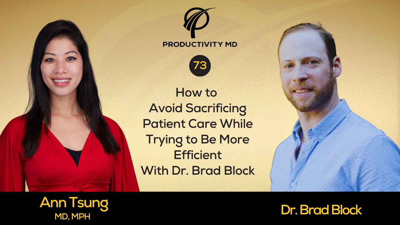 73. How to Avoid Sacrificing Patient Care While Trying to Be More Efficient