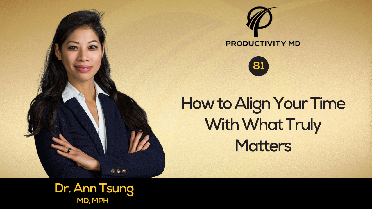 81. How to Align Your Time With What Truly Matters